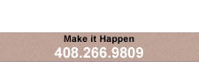 Make It Happen - 408.266.9809